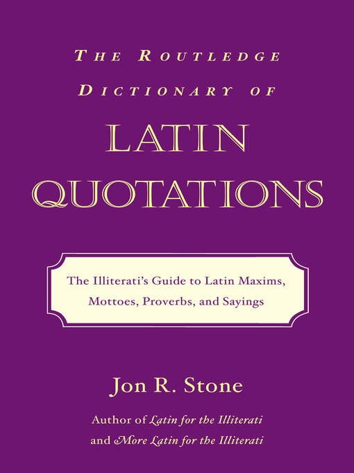 Title details for The Routledge Dictionary of Latin Quotations by Jon R. Stone - Available